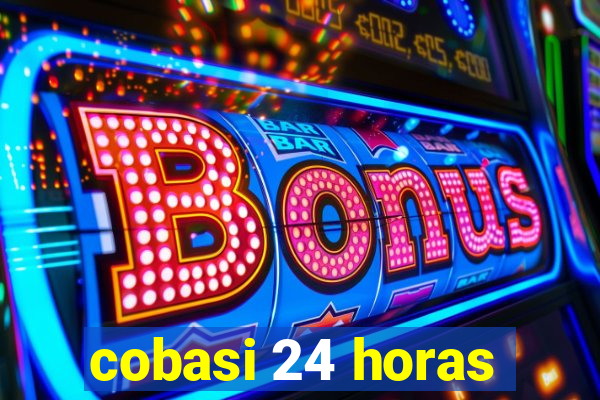 cobasi 24 horas